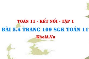 Bài 5.4 trang 109 SGK Toán 11 tập 1 Kết nối tri thức